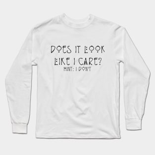 Don't Care Long Sleeve T-Shirt